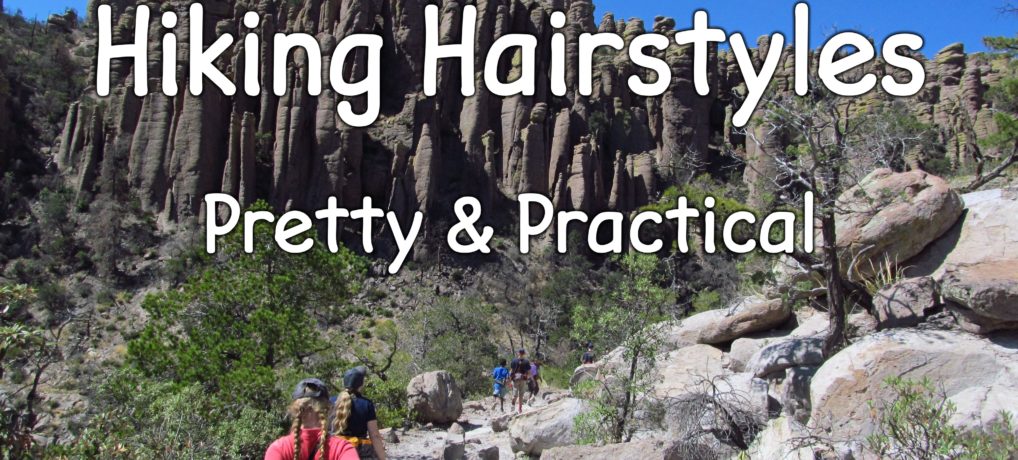 12 Hiking Hairstyles that are Pretty & Practical 12 Hiking Hairstyles that are Pretty & Practical